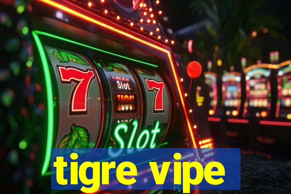 tigre vipe